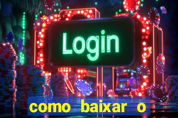 como baixar o estrela bet