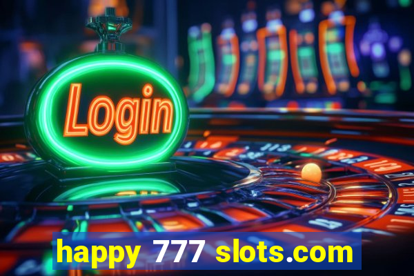 happy 777 slots.com