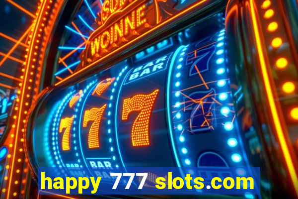 happy 777 slots.com