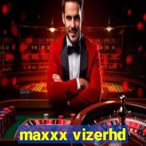 maxxx vizerhd