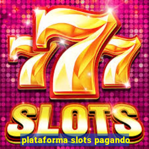 plataforma slots pagando