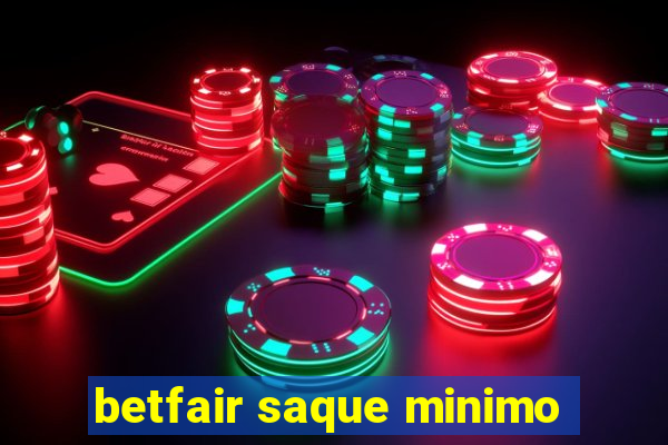 betfair saque minimo