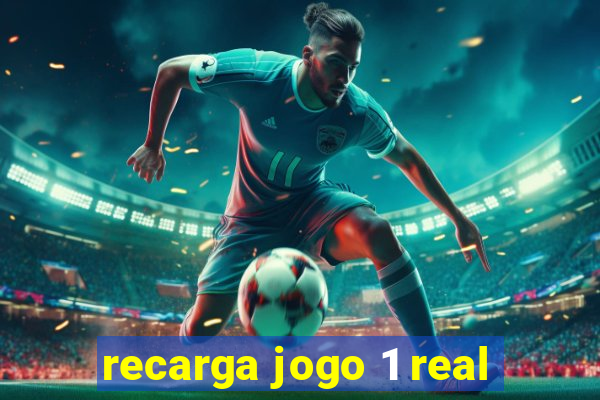 recarga jogo 1 real