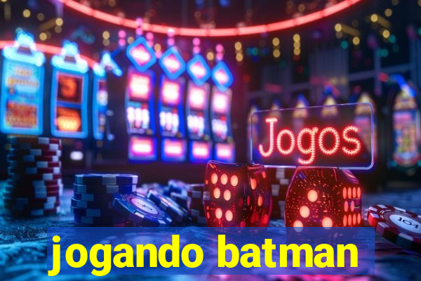 jogando batman