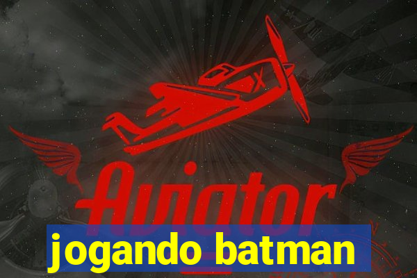 jogando batman