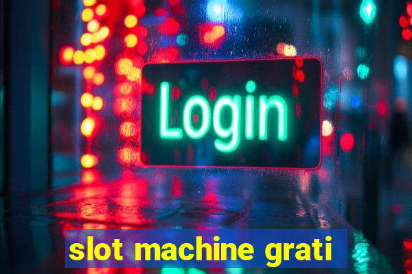 slot machine grati