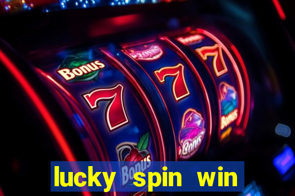 lucky spin win real money