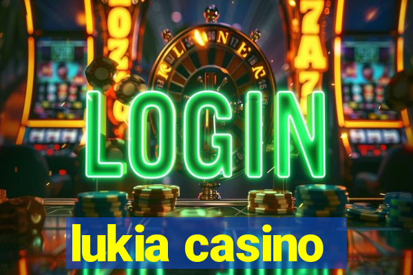 lukia casino