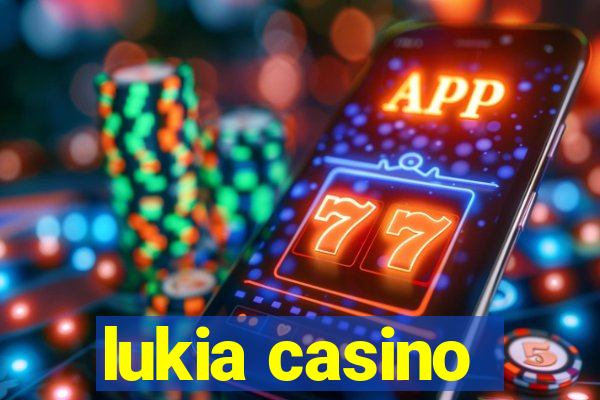 lukia casino