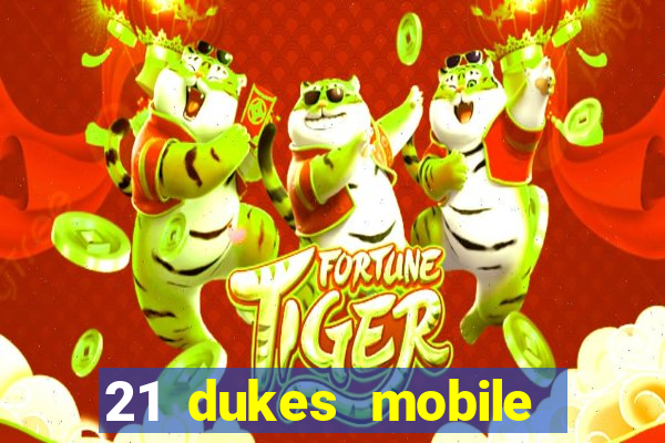 21 dukes mobile casino app