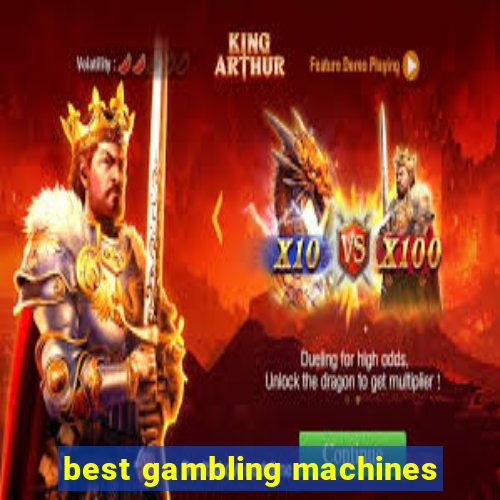 best gambling machines