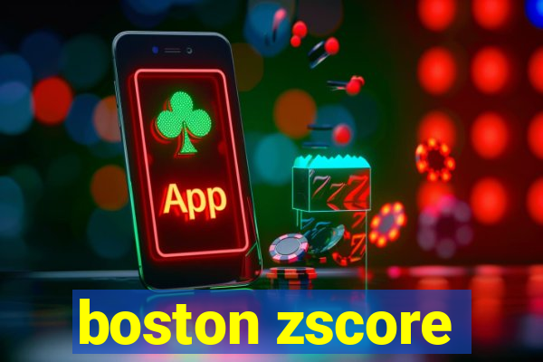 boston zscore