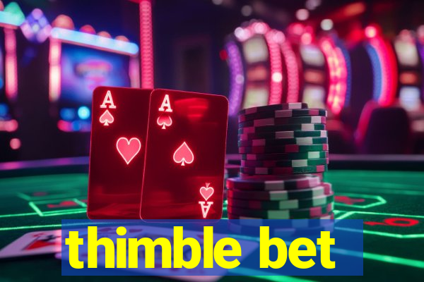 thimble bet