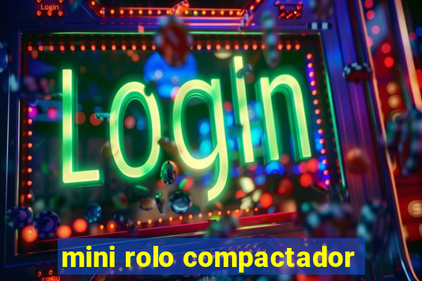 mini rolo compactador