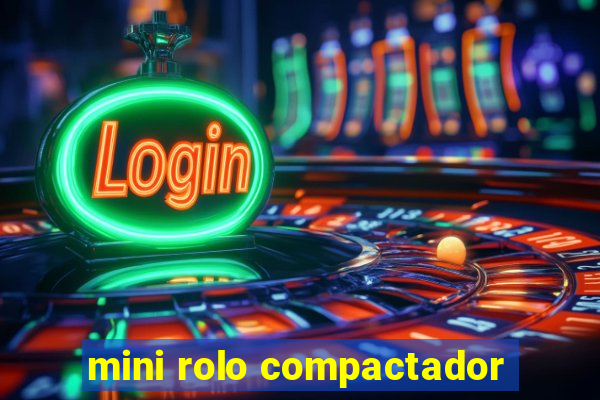 mini rolo compactador