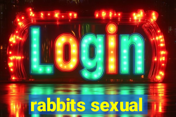 rabbits sexual