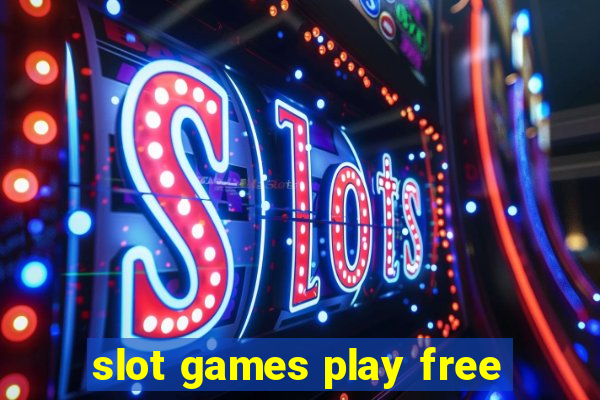 slot games play free