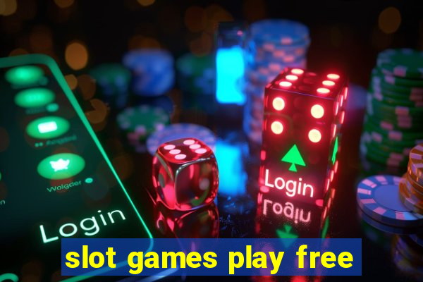 slot games play free