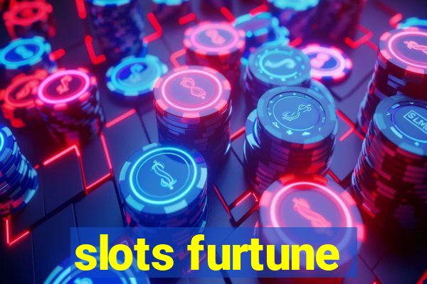 slots furtune