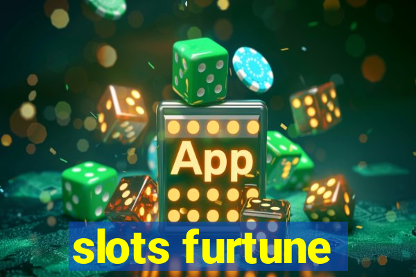 slots furtune