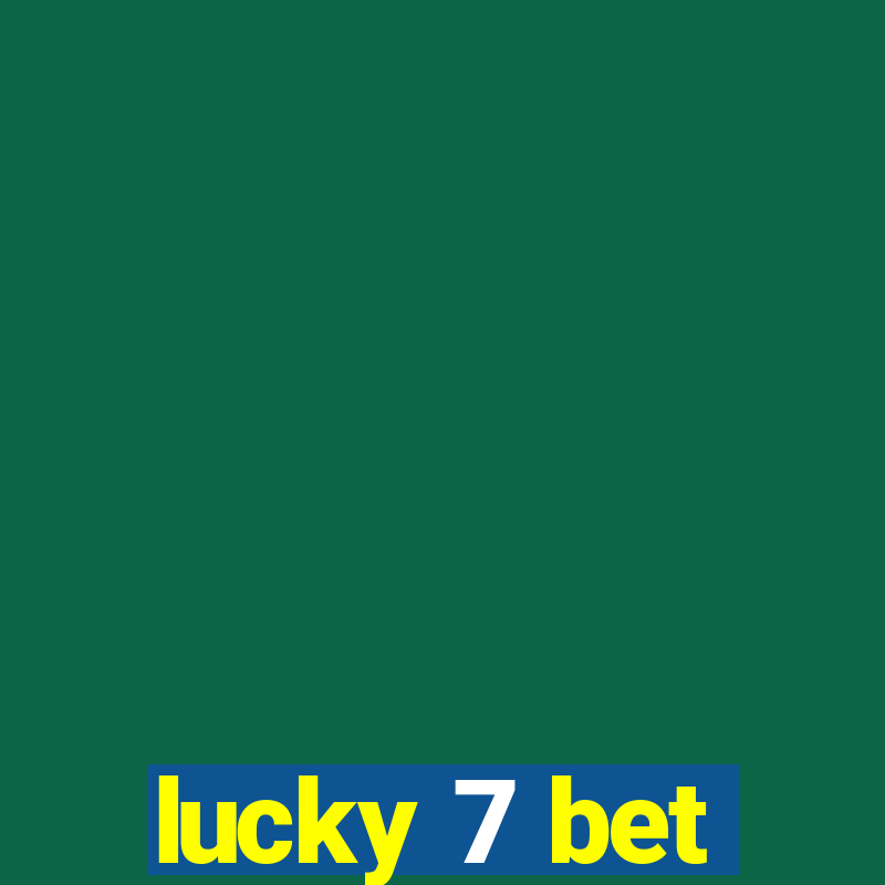 lucky 7 bet