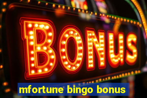 mfortune bingo bonus