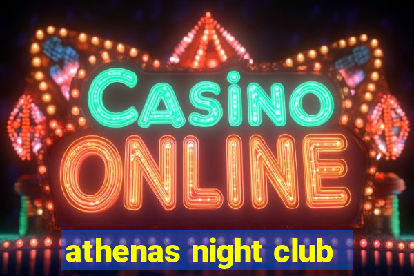 athenas night club