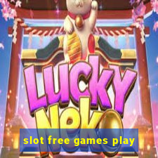 slot free games play