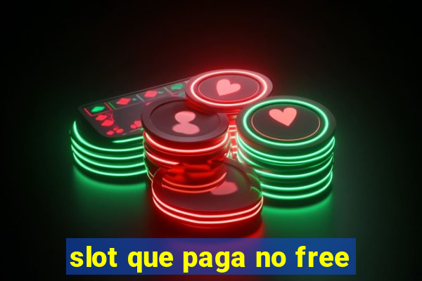 slot que paga no free