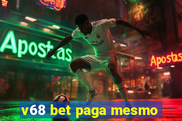 v68 bet paga mesmo