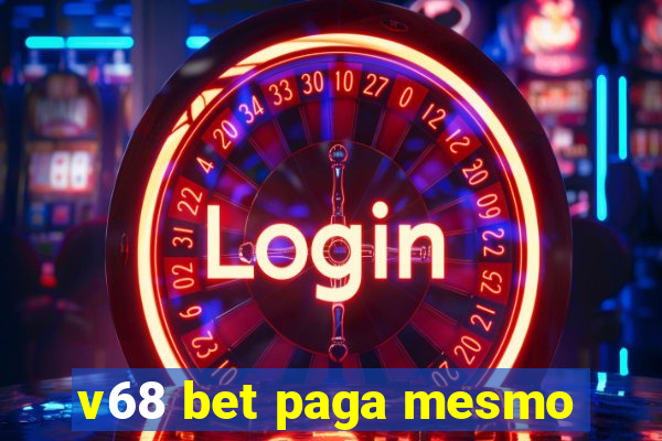 v68 bet paga mesmo