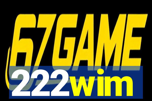 222wim