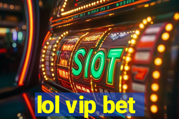 lol vip bet