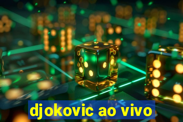 djokovic ao vivo