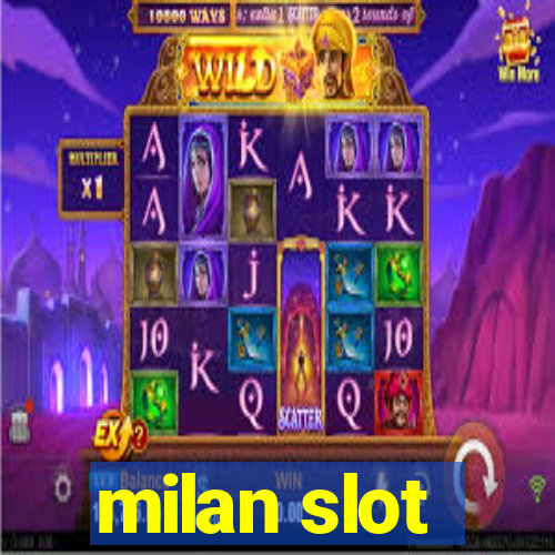 milan slot