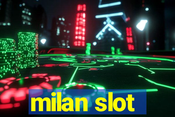 milan slot