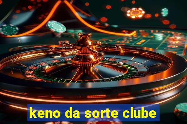 keno da sorte clube