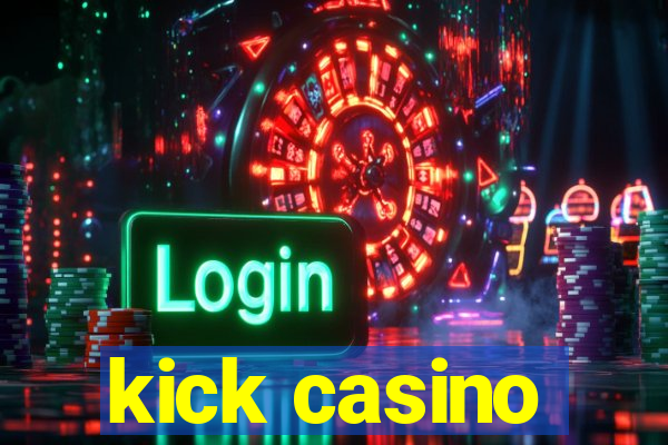 kick casino