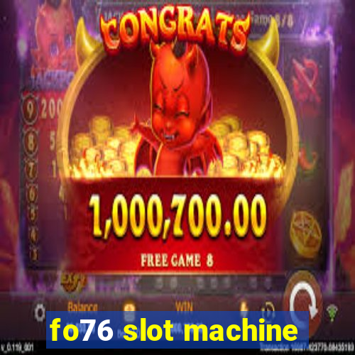 fo76 slot machine