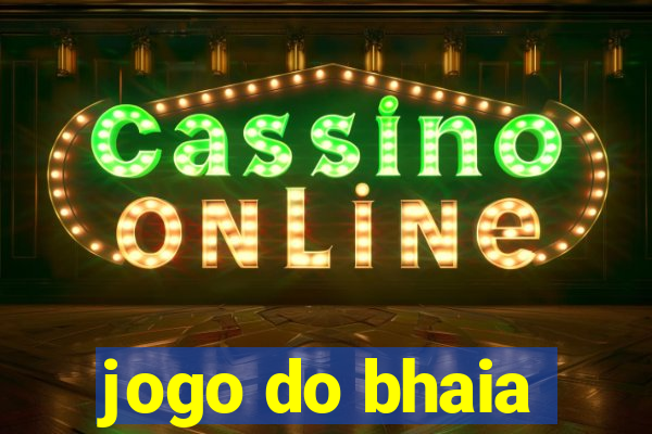 jogo do bhaia