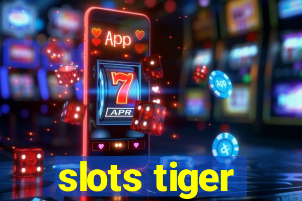 slots tiger