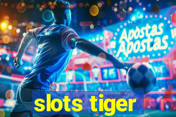 slots tiger