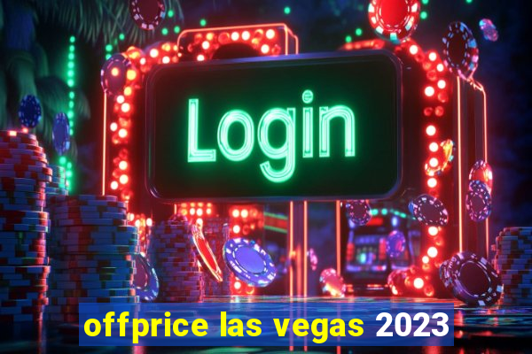 offprice las vegas 2023