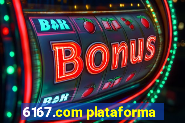 6167.com plataforma