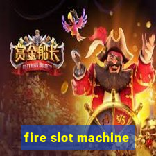 fire slot machine