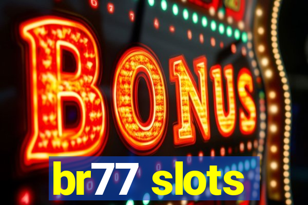 br77 slots