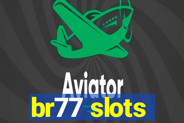 br77 slots