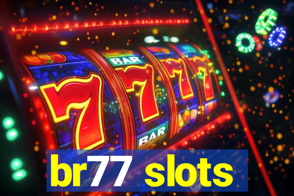 br77 slots