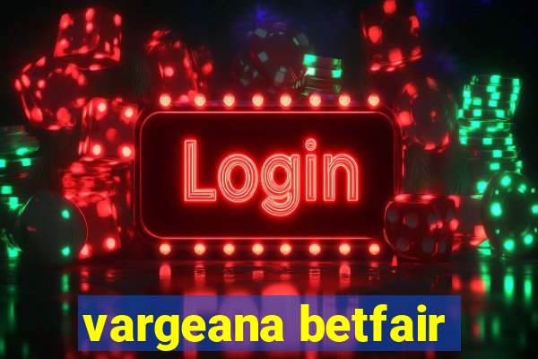 vargeana betfair