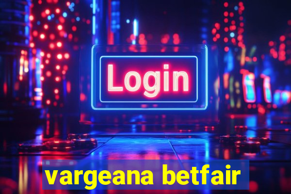 vargeana betfair